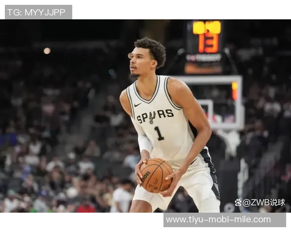 马刺主帅解析文班关键时刻表现强调放慢节奏的重要性 马刺主帅解析文班关键时刻表现强调放慢节奏的重要性